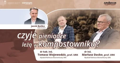 Okładka odcinka z dr hab. inż. Tomaszem Wojewodzicem, prof. URK i dr inż. Mariuszem Dacko, prof. URK: Pieniądze w kompostowniku?